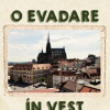 O evadare in Vest | Tudor Calin Zarojanu